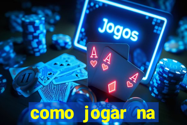 como jogar na teimosinha da lotofacil